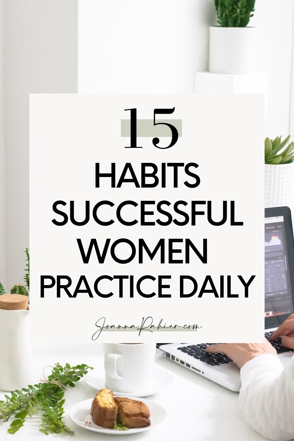 15 Habits Successful Women Practice Daily